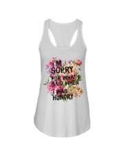 I'm Sorry For What I Said When I Was Hungry Ladies Flowy Tank thumbnail