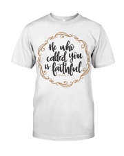 1 THESSALONIANS 5:24 Classic T-Shirt front