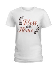 BLESS OUR HOME Ladies T-Shirt tile