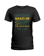 RAGING BRACHYDIOS MAKES ME HAPPY Ladies T-Shirt tile