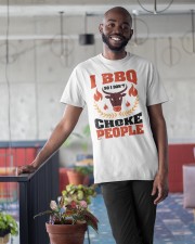 I BBQ so i don't choke people Classic T-Shirt apparel-classic-tshirt-lifestyle-front-34