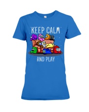 Keep Calm And Play Shirt - Among Us Premium Fit Ladies Tee tile