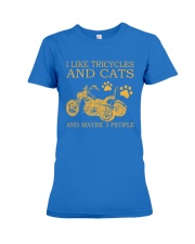 I Like Tricycles And Cats And Maybe 3 People Shirt - Sweatshirt Hoodie Long Sleeve Tank Top T-shirt Available - Size S To 6XL Premium Fit Ladies Tee tile
