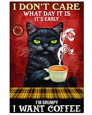I Don't Care What Day It Is It's Early I'm Grumpy I Want Coffee Poster - Black Cat Drinking Coffee Poster - Poster For Coffee And Cat Lovers-No Frame 11x17 Poster front