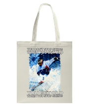 You Don't Stop Skiing When You Get Old You Get Old When You Stop Skiing Shirt - Shirt For Skiing Lovers - Skiing Lover Birthday Xmas Gift Tote Bag tile