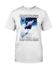 You Don't Stop Skiing When You Get Old You Get Old When You Stop Skiing Shirt - Shirt For Skiing Lovers - Skiing Lover Birthday Xmas Gift Classic T-Shirt tile