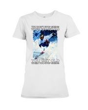 You Don't Stop Skiing When You Get Old You Get Old When You Stop Skiing Shirt - Shirt For Skiing Lovers - Skiing Lover Birthday Xmas Gift Premium Fit Ladies Tee tile