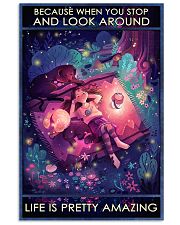 Because When You Stop And Look Around Life Is Pretty Amazing Poster - Wall Art Decor - No Frame Full Size 11''x17'' 16''x24'' 24''x36'' 11x17 Poster front