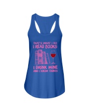 That's What I Do I Read Books I Drink Wine And I Know Things Shirt - Shirt For Book And Wine Lovers - Size S To 6XL Ladies Flowy Tank tile