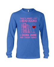 That's What I Do I Read Books I Drink Wine And I Know Things Shirt - Shirt For Book And Wine Lovers - Size S To 6XL Long Sleeve Tee tile