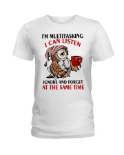 I'm Multitasking I Can Listen Ignore And Forget At The Same Time Shirt - Sweatshirt Hoodie Long Sleeve Tank Top T-shirt Available - Size S To 6XL Ladies T-Shirt tile