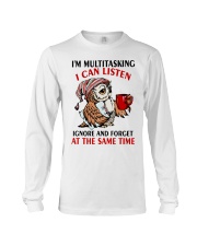 I'm Multitasking I Can Listen Ignore And Forget At The Same Time Shirt - Sweatshirt Hoodie Long Sleeve Tank Top T-shirt Available - Size S To 6XL Long Sleeve Tee tile