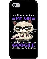 If You Hurt My Cat I Will Slap You So Hard Even Google Won't Be Able To Find You Shirt - Size S To 6XL Phone Case tile