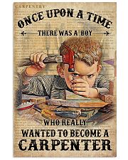 Once Upon A Time There Was A Boy Who Really Wanted To Become A Carpenter Poster - Wall Art Decor - No Frame Full Size 11''x17'' 16''x24'' 24''x36'' 11x17 Poster front