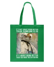It's Not About Being Better Than Someone Else It's About Better Than You Were The Day Before Shirt - Shirt For Taekwondo Practitioners - Size S To 6XL Tote Bag tile