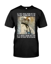 It's Not About Being Better Than Someone Else It's About Better Than You Were The Day Before Shirt - Shirt For Taekwondo Practitioners - Size S To 6XL Premium Fit Mens Tee tile