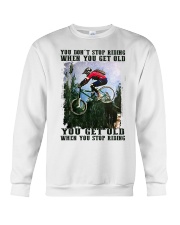 You Don't Stop Riding When You Get Old You Get Old When You Stop Riding Shirt - Tee Shirt Sweatshirt Hoodie Long Sleeve Tank Top For Cyclers Crewneck Sweatshirt tile