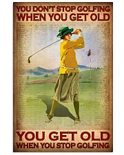 You Don't Stop Golfing When You Get Old You Get Old When You Stop Golfing Poster - Poster For Female Golfers - Golfer Birthday Xmas Gift - Home Decor 11x17 Poster front