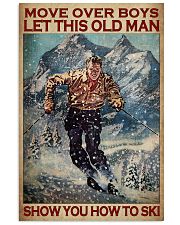 Move Over Boys Let This Old Man Show You How To Ski Poster - Poster For Skiing Lovers - Home Decor - Wall Art - No Frame Full Size 11x17 16x24 24x36'' 11x17 Poster front