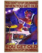 You Don't Stop Drumming When you Get Old You Get Old When You Stop Drumming Poster - Poster For Drummers - Drummer Birthday Xmas Gift - Home Decor 11x17 Poster front