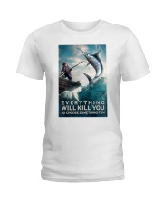 Everything Will Kill You So Choose Something Fun Shirt - Shirt For Fishing Lovers - Fisher Man Vintage Art Ladies T-Shirt tile