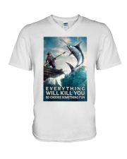 Everything Will Kill You So Choose Something Fun Shirt - Shirt For Fishing Lovers - Fisher Man Vintage Art V-Neck T-Shirt tile