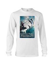 Everything Will Kill You So Choose Something Fun Shirt - Shirt For Fishing Lovers - Fisher Man Vintage Art Long Sleeve Tee tile