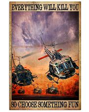 Everything Will Kill You So Choose Something Fun Poster - Poster For Pilots - Pilot Birthday Xmas Gift - Home Decor - Wall Art - No Frame 11x17 Poster front