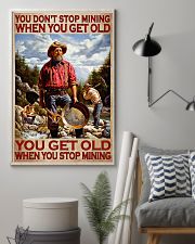 You Don't Stop Mining When You Get Old You Get Old When You Stop Mining Poster - Poster For Miners - Miner Birthday Xmas Gift - Home Wall Decor 11x17 Poster lifestyle-poster-1