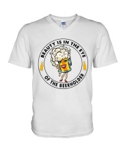 Beauty Is In The Eye Of The Beholders Shirt - Shirt For Beer Lovers - Beer Lover Birthday Xmas Gift - Size S To 6XL V-Neck T-Shirt tile