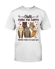 Owls Make Me Happy Humans Make My Head Hurt Shirt - Tee Shirt Hoodie Sweatshirt Long Sleeve Tank Top For Owl Lovers - Size S To 6XL Classic T-Shirt front