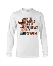 In The World Full Of Princesses Be A Cowgirl Shirt - Shirt For Cowgirls - Cowgirl Birthday Xmas Gift - Size S To 6XL Long Sleeve Tee tile