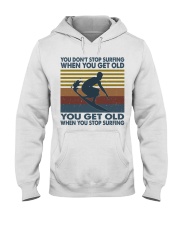 You Don't Stop Surfing When You Get Old You Get Old When You Stop Surfing Shirt - Shirt For Surfers - Surfer Birthday Xmas Gift - Size S To 6XL Hooded Sweatshirt tile