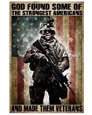 God Found Some Of The Strongest Americans And Made Them Veterans Poster - Wall Art Decor - No Frame Full Size 11''x17'' 16''x24'' 24''x36'' 11x17 Poster front