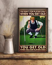 You Don't Stop Playing Golf When You Get Old You Get Old When You Stop Playing Golf Poster - Poster For Golfers - Golfer Birthday Xmas Gift-Home Decor 11x17 Poster lifestyle-poster-3