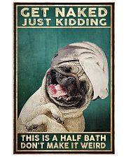 Get Naked Just Kidding This Is A Half Bath Don't Make It Weird Poster - Dog Funny Bathroom Poster - Bathroom Decor - No Frame Size 11x17 16x24 24x36'' 11x17 Poster front