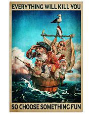 Everything Will Kill You So Choose Something Fun Poster - Pirates Vintage Art Picture - Wall Art Decor - No Frame 11x17 Poster front