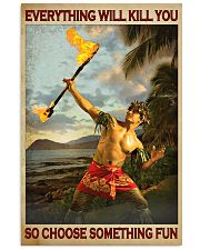 Everything Will Kill You So Choose Something Fun Poster - Poster For Hawaii Lovers - Hawaii Lover Birthday Xmas Gift - Home Decor - No Frame 11x17 Poster front