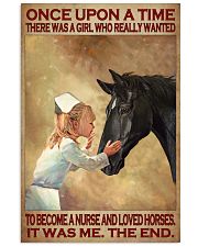 Once Upon A Time There Was A Girl Who Really Wanted To Become A Nurse And Loved Horses It Was Me The End Poster - Poster For Horse Loving Nurses 11x17 Poster front