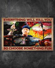 Everything Will Kill You So Choose Something Fun Poster - Poster For Drummers - Drummer Birthday Xmas Gift - Home Decor - Wall Art - No Frame 17x11 Poster aos-poster-landscape-17x11-lifestyle-12