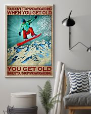 You Don't Stop Snowboarding When You Get Old You Get Old When You Stop Snowboarding Poster - Poster For Snowboarders - Snowboarder Vintage Art 11x17 Poster lifestyle-poster-1