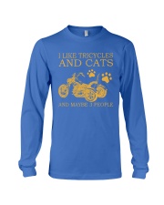 I Like Tricycles And Cats And Maybe 3 People Shirt - Sweatshirt Hoodie Long Sleeve Tank Top Available - Size S To 6XL Long Sleeve Tee tile