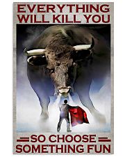 Everything Will Kill You So Choose Something Fun Poster - Bull Fighting Vintage Art Picture - Home Wall Decor - No Frame 11x17 Poster front