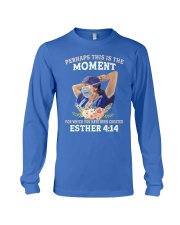 Perhaps This Is The Moment For Which You Have Been Created Esther 4:14 Nurse Shirt - Sweatshirt Hoodie Tank Top Long Sleeve Tee Shirt Available Long Sleeve Tee tile