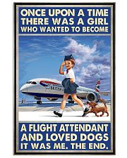 Once Upon A Time There Was A Girl Who Really Wanted To Become A Flight Attendant And Loved Dogs It Was Me The End Poster -Poster For Flight Attendants 11x17 Poster front