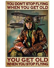 You Don't Stop Flying When You Get Old You Get Old When You Stop Flying Poster - Pilot Vintage Retro Art Picture - Wall Art Decor - No Frame 11x17 Poster front