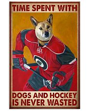 Time Spent With Dogs And Hockey Is Never Wasted Poster - Poster For Dog And Hockey Lovers - Home Wall Decor - No Frame 11x17 Poster front