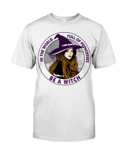 In The World Full Of Princesses Be A Witch T-Shirt Sweatshirt Hoodie Long Sleeve Tank Top For Women - Size S To 6XL Classic T-Shirt front
