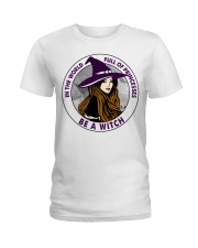 In The World Full Of Princesses Be A Witch T-Shirt Sweatshirt Hoodie Long Sleeve Tank Top For Women - Size S To 6XL Ladies T-Shirt tile