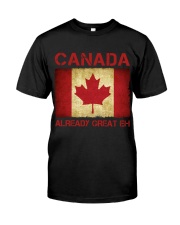 Canada Already Great Eh Classic T-Shirt front